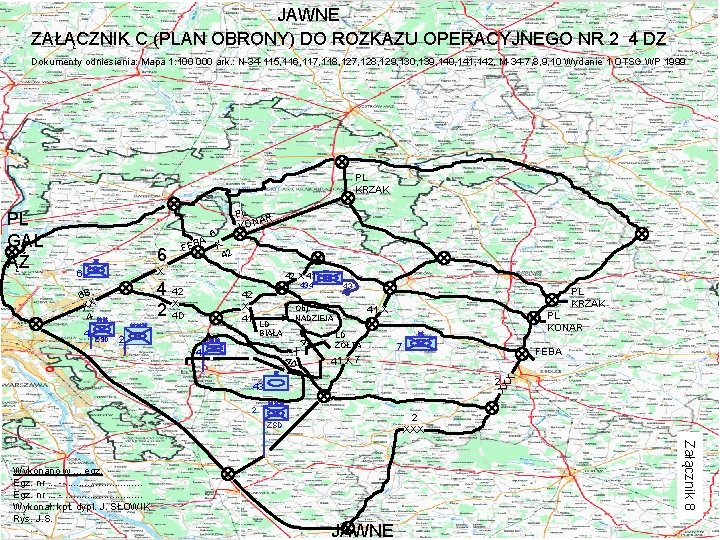 JAWNE ZAŁĄCZNIK C (PLAN OBRONY) DO ROZKAZU OPERACYJNEGO NR 2 4 DZ Dokumenty odniesienia: