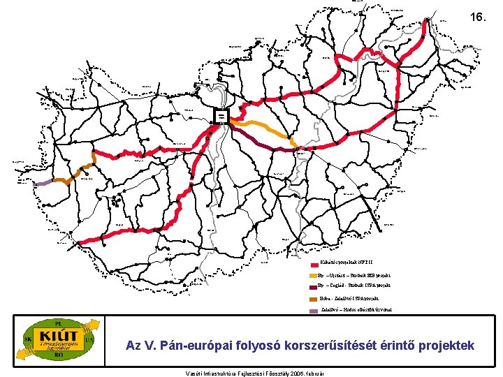 Hidasnémeti Hídvégardó Sátoraljaújhely Záhony 16. Bánréve Ipolytarnóc Nógrádszakál Somoskőújfalu Salgótarján Miskolc Rajka Nyíregyháza Eger