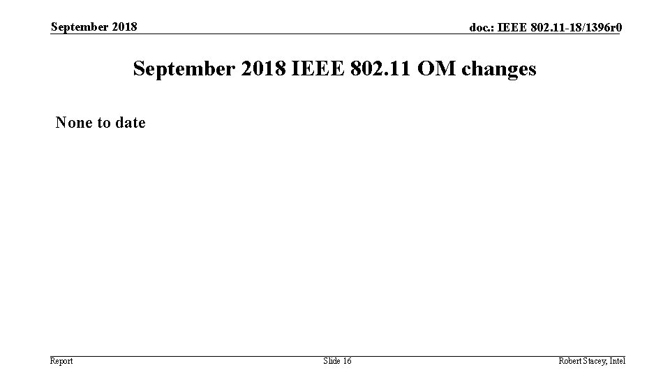 September 2018 doc. : IEEE 802. 11 -18/1396 r 0 September 2018 IEEE 802.