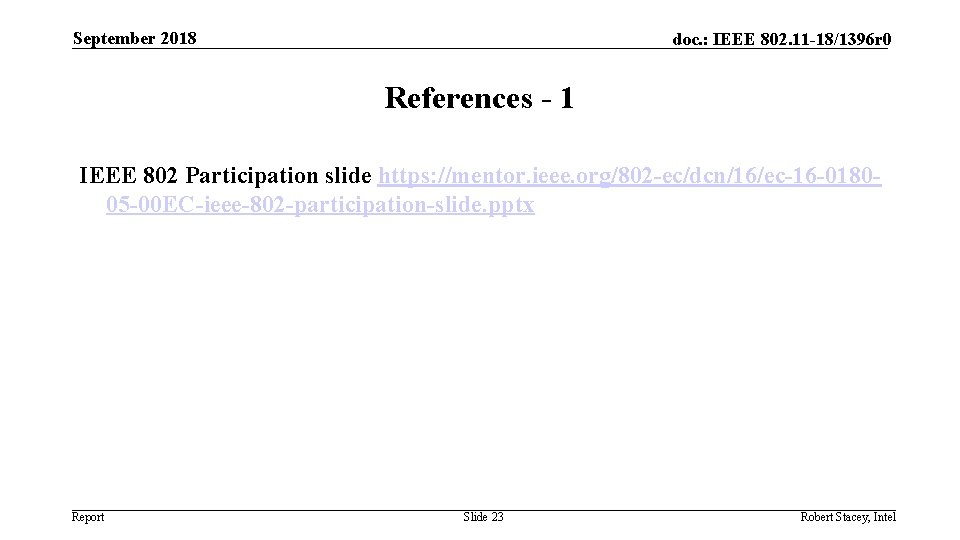 September 2018 doc. : IEEE 802. 11 -18/1396 r 0 References - 1 IEEE