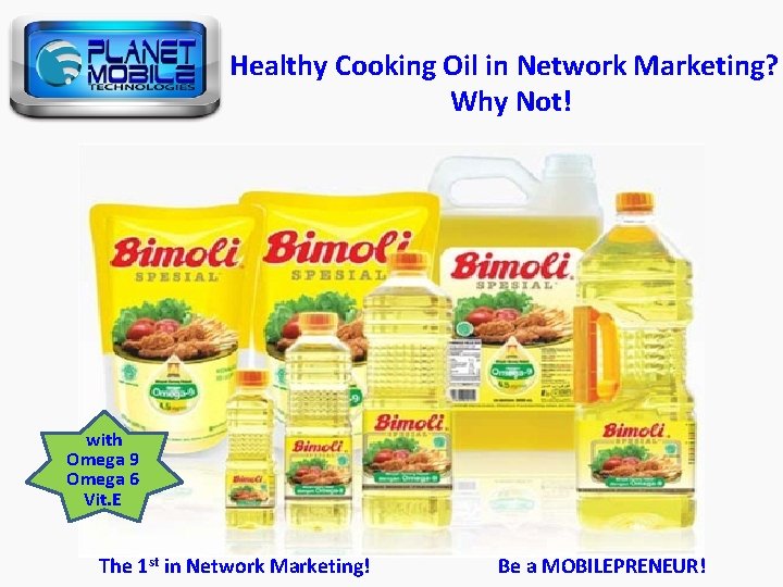 Healthy Cooking Oil in Network Marketing? Why Not! with Omega 9 Omega 6 Vit.