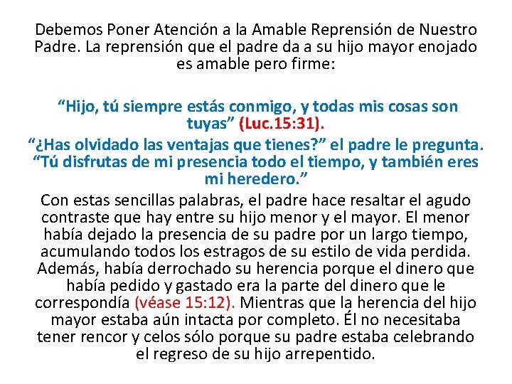 Debemos Poner Atención a la Amable Reprensión de Nuestro Padre. La reprensión que el