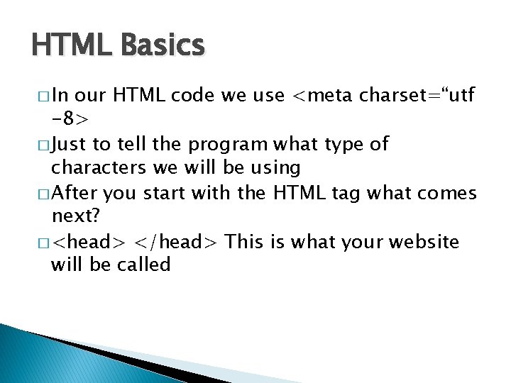 HTML Basics � In our HTML code we use <meta charset=“utf -8> � Just HTML Basics � In our HTML code we use <meta charset=“utf -8> � Just