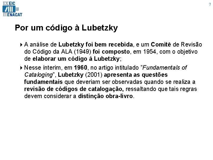 7 Por um código à Lubetzky 4 A análise de Lubetzky foi bem recebida,