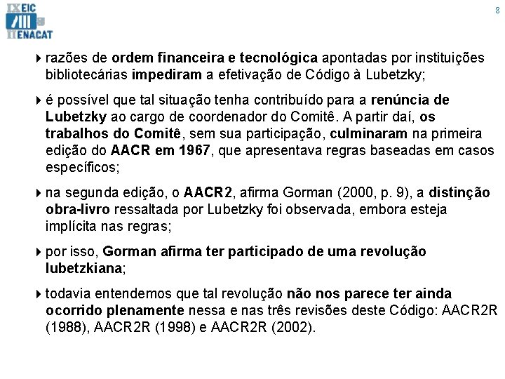 8 4 razões de ordem financeira e tecnológica apontadas por instituições bibliotecárias impediram a