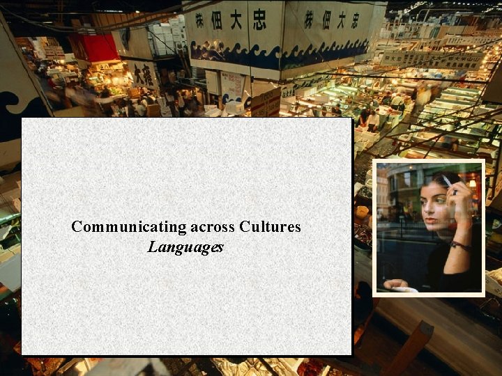Communicating across Cultures Languages 