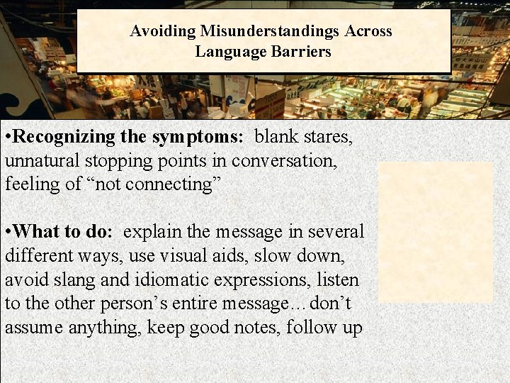 Avoiding Misunderstandings Across Language Barriers • Recognizing the symptoms: blank stares, unnatural stopping points