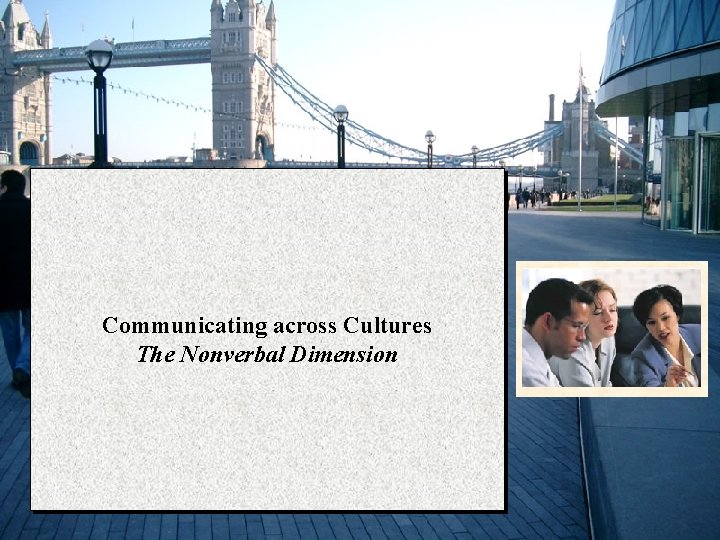 Communicating across Cultures The Nonverbal Dimension 