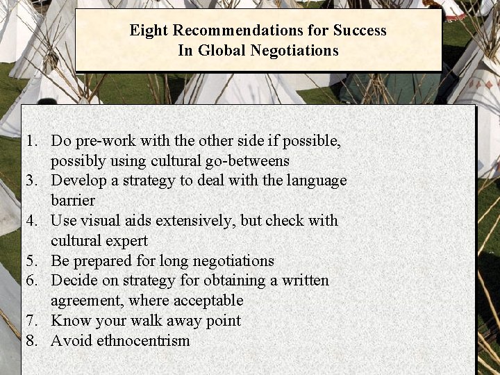 Eight Recommendations for Success In Global Negotiations 1. Do pre-work with the other side