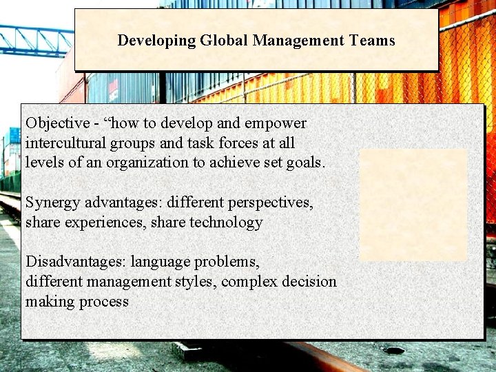 Developing Global Management Teams Objective - “how to develop and empower intercultural groups and