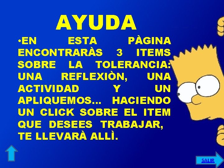 AYUDA • EN ESTA PÀGINA ENCONTRARÀS 3 ITEMS SOBRE LA TOLERANCIA: UNA REFLEXIÒN, UNA