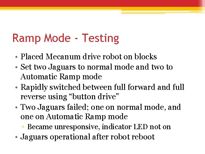 Ramp Mode - Testing • Placed Mecanum drive robot on blocks • Set two Ramp Mode - Testing • Placed Mecanum drive robot on blocks • Set two