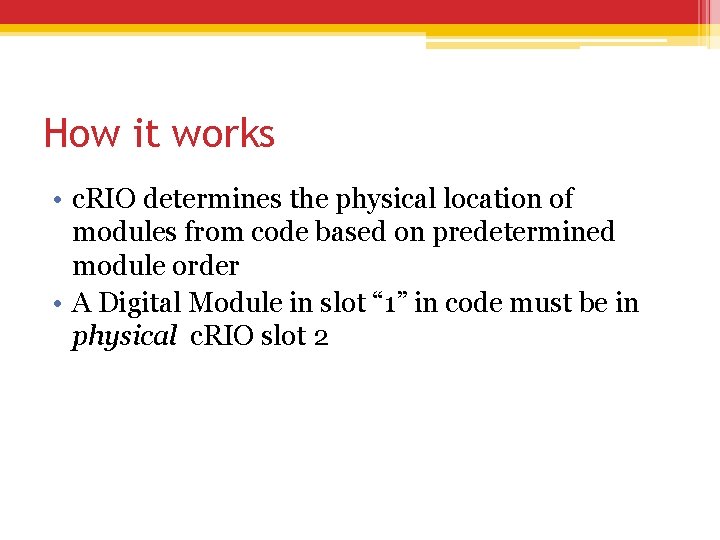 How it works • c. RIO determines the physical location of modules from code How it works • c. RIO determines the physical location of modules from code