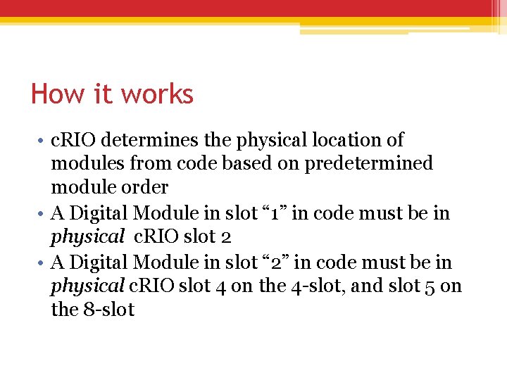 How it works • c. RIO determines the physical location of modules from code How it works • c. RIO determines the physical location of modules from code