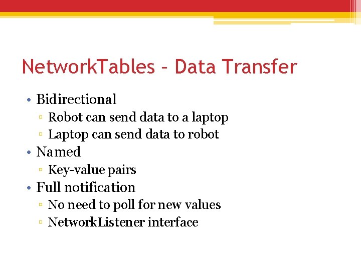 Network. Tables – Data Transfer • Bidirectional ▫ Robot can send data to a Network. Tables – Data Transfer • Bidirectional ▫ Robot can send data to a