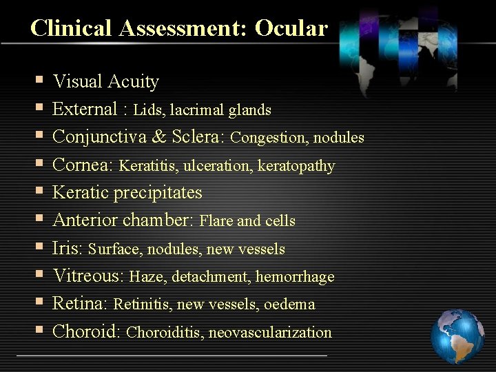 Clinical Assessment: Ocular § § § § § Visual Acuity External : Lids, lacrimal