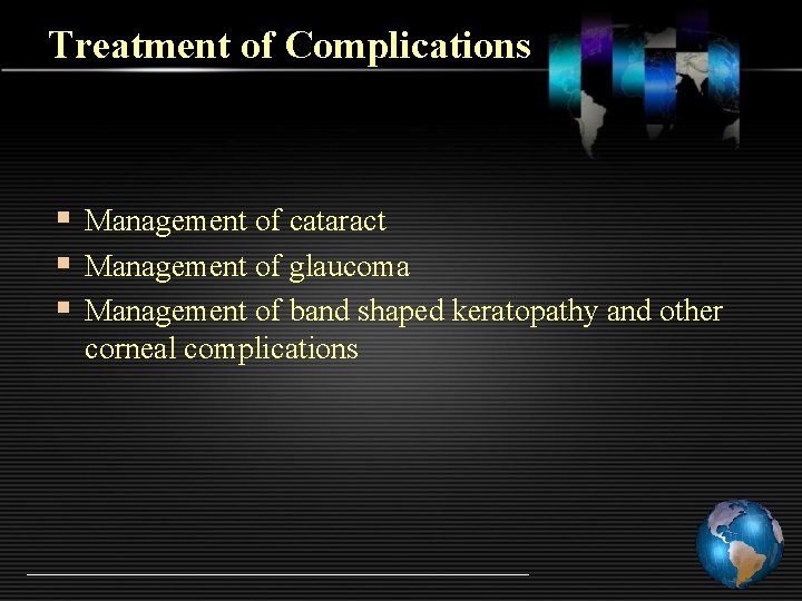 Treatment of Complications § Management of cataract § Management of glaucoma § Management of