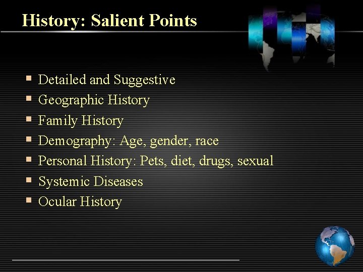 History: Salient Points § § § § Detailed and Suggestive Geographic History Family History