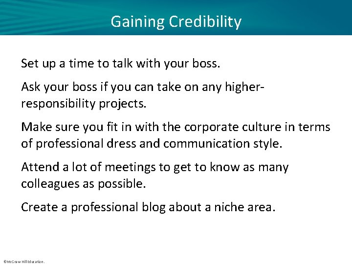 Gaining Credibility Set up a time to talk with your boss. Ask your boss