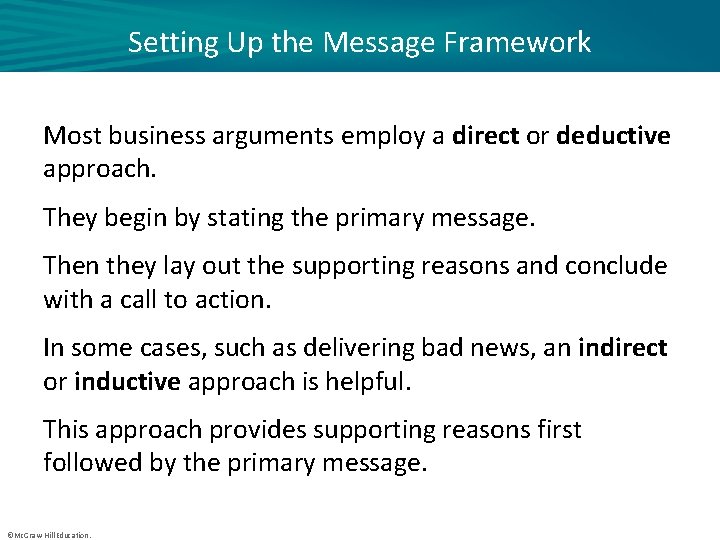 Setting Up the Message Framework Most business arguments employ a direct or deductive approach.