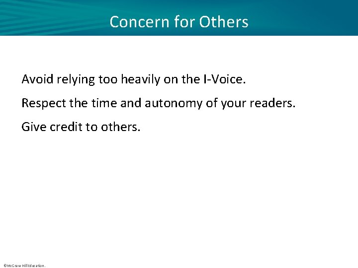 Concern for Others Avoid relying too heavily on the I-Voice. Respect the time and