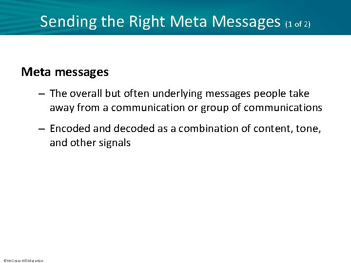 Sending the Right Meta Messages (1 of 2) Meta messages – The overall but