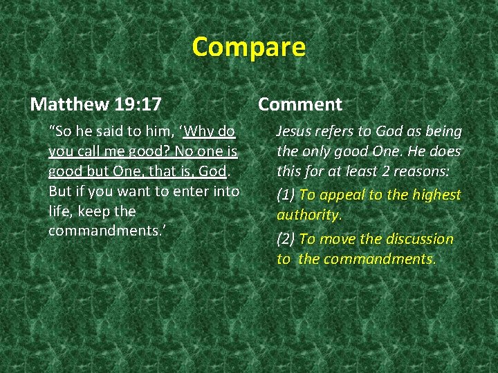 Compare Matthew 19: 17 “So he said to him, ‘Why do you call me