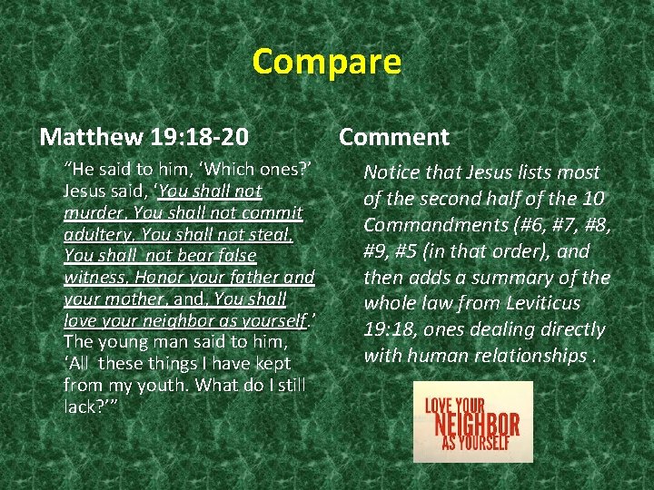 Compare Matthew 19: 18 -20 “He said to him, ‘Which ones? ’ Jesus said,