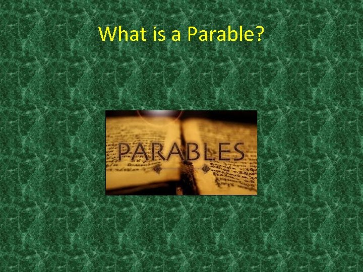 What is a Parable? 
