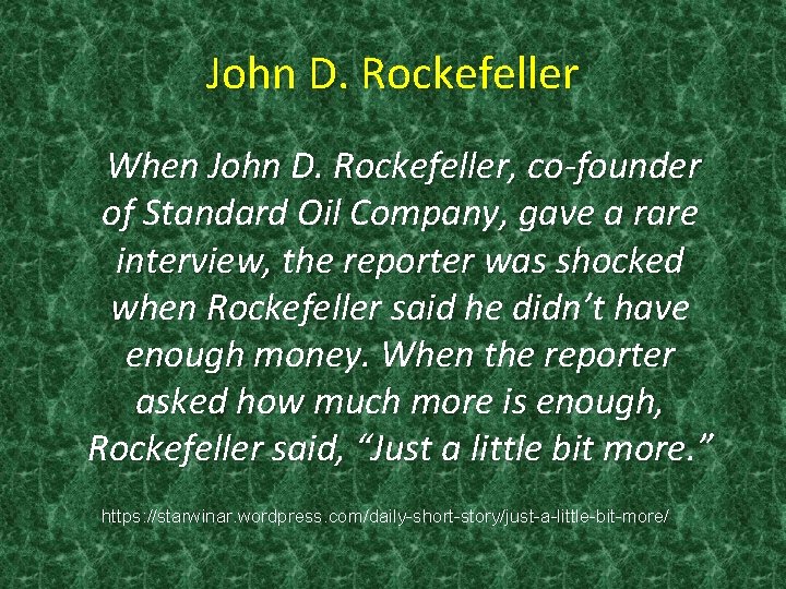John D. Rockefeller When John D. Rockefeller, co-founder of Standard Oil Company, gave a