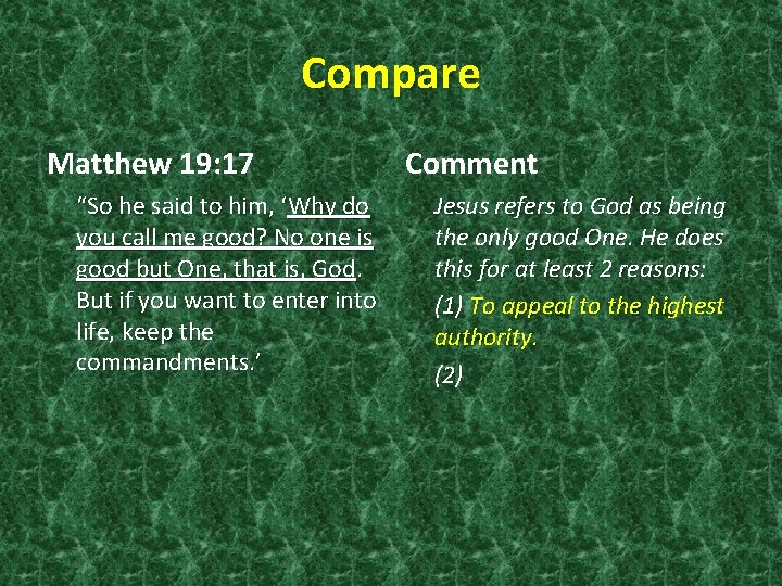 Compare Matthew 19: 17 “So he said to him, ‘Why do you call me