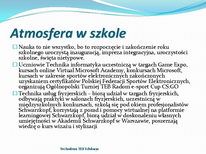 Atmosfera w szkole � Nauka to nie wszystko, bo to rozpoczęcie i zakończenie roku