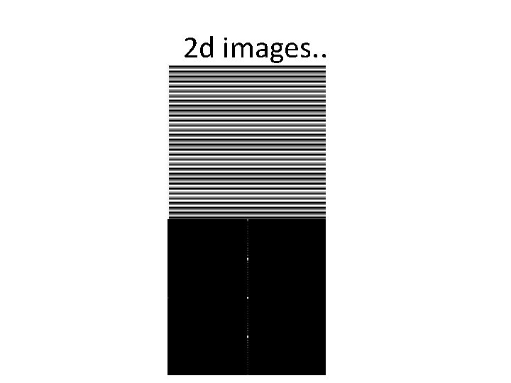 2 d images. . 2 d images. .