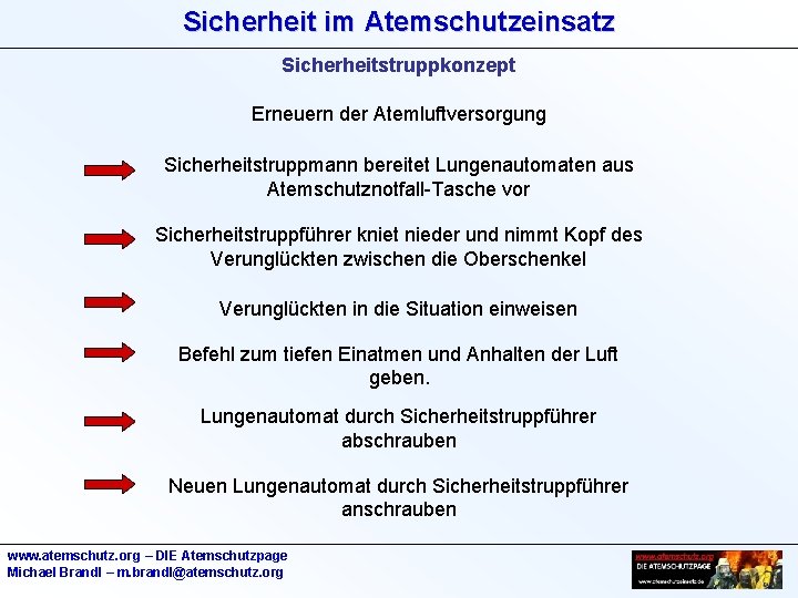 Sicherheit im Atemschutzeinsatz Sicherheitstruppkonzept Erneuern der Atemluftversorgung Sicherheitstruppmann bereitet Lungenautomaten aus Atemschutznotfall-Tasche vor Sicherheitstruppführer