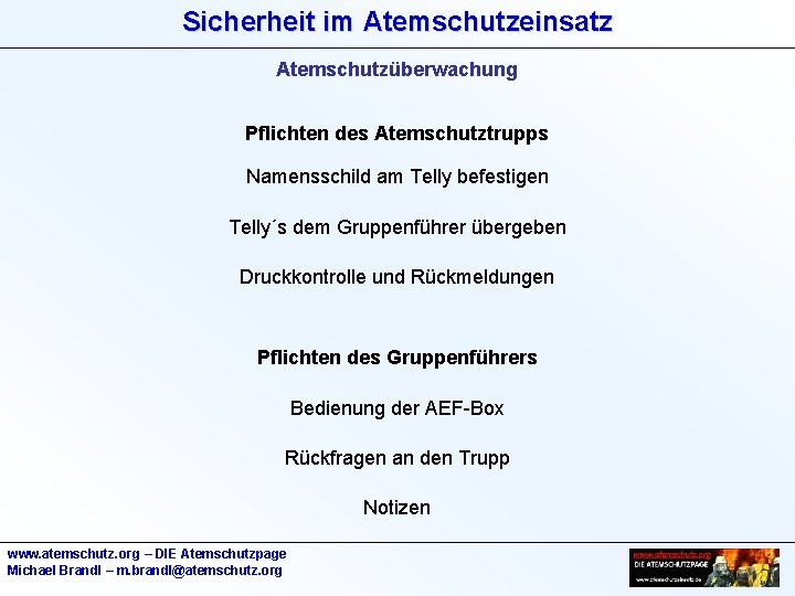 Sicherheit im Atemschutzeinsatz Atemschutzüberwachung Pflichten des Atemschutztrupps Namensschild am Telly befestigen Telly´s dem Gruppenführer
