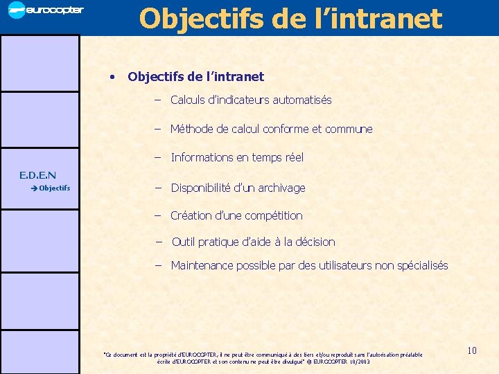 Objectifs de l’intranet • Objectifs de l’intranet – Calculs d’indicateurs automatisés – Méthode de