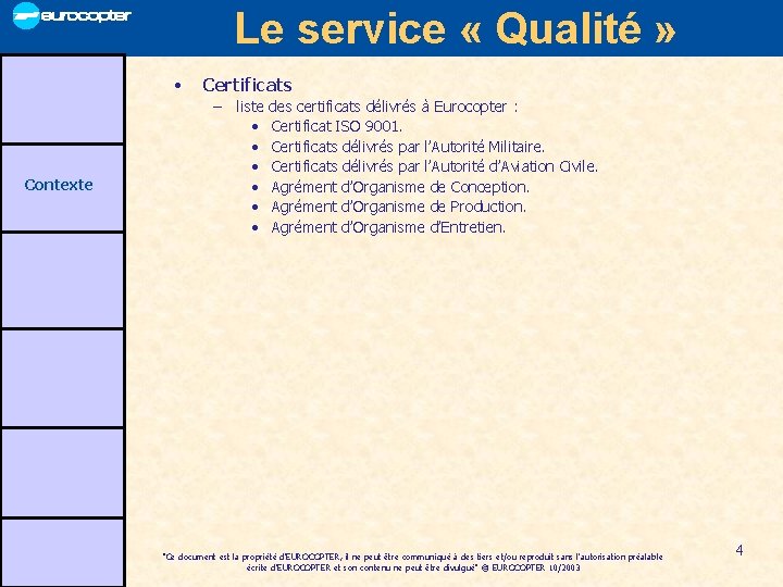 Le service « Qualité » • Certificats – Contexte liste • • • des