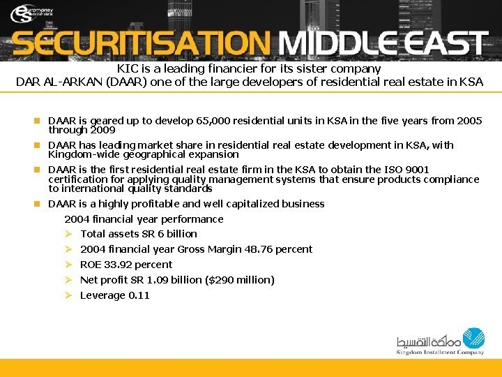 KIC is a leading financier for its sister company DAR AL-ARKAN (DAAR) one of