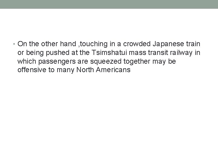  • On the other hand , touching in a crowded Japanese train or
