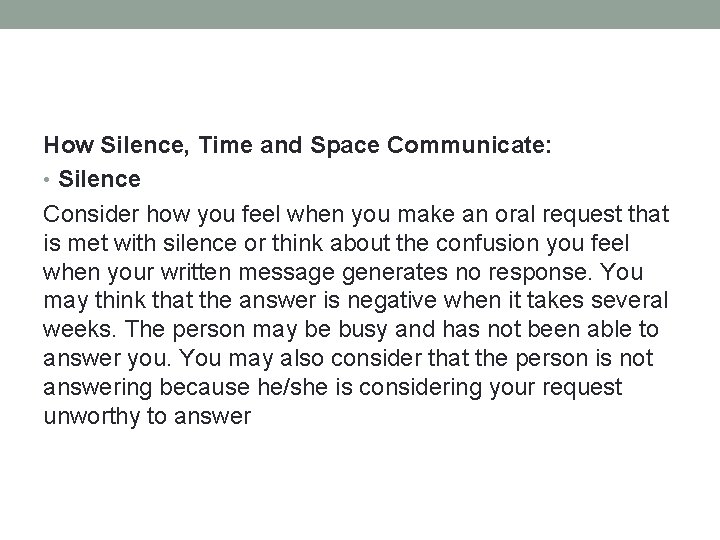 How Silence, Time and Space Communicate: • Silence Consider how you feel when you