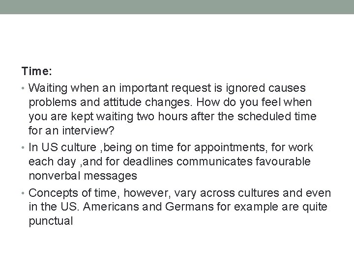 Time: • Waiting when an important request is ignored causes problems and attitude changes.