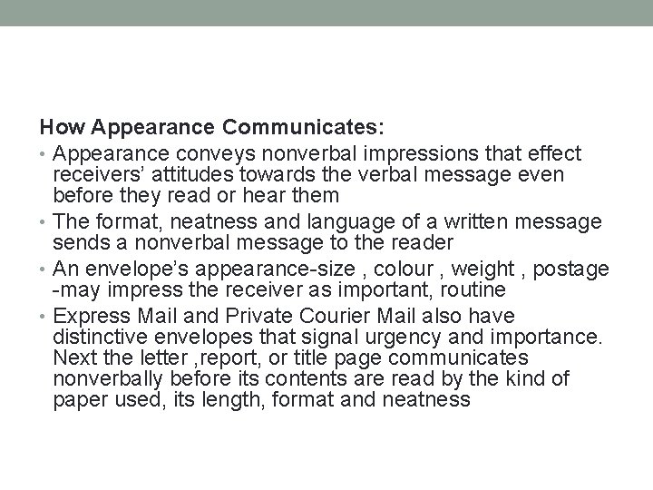 How Appearance Communicates: • Appearance conveys nonverbal impressions that effect receivers’ attitudes towards the