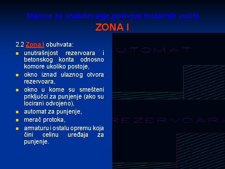 Stanice za snabdevanje gorivom motornih vozila ZONA I 2. 2 Zona I obuhvata: n