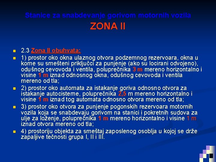 Stanice za snabdevanje gorivom motornih vozila ZONA II n n n 2. 3 Zona