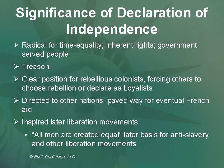 Significance of Declaration of Independence Ø Radical for time-equality; inherent rights; government served people