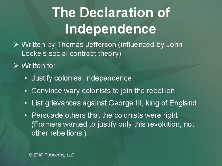 The Declaration of Independence Ø Written by Thomas Jefferson (influenced by John Locke’s social