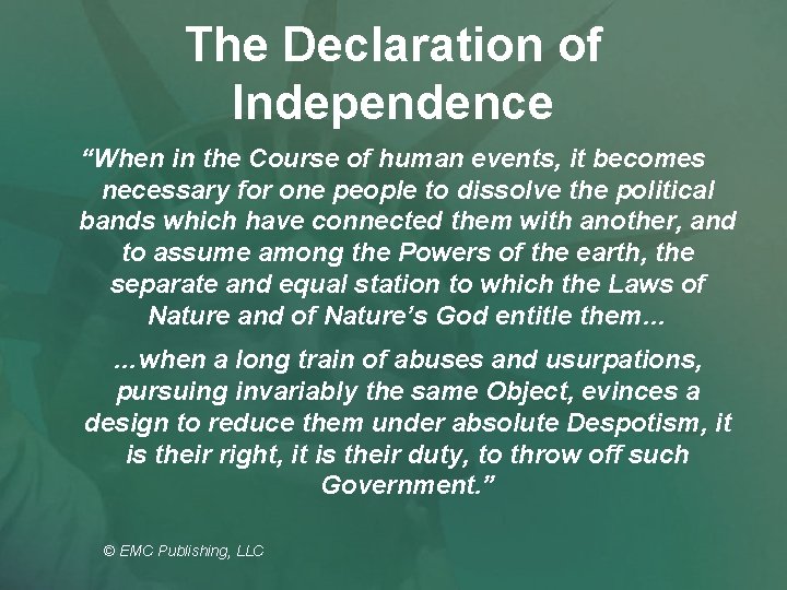 The Declaration of Independence “When in the Course of human events, it becomes necessary