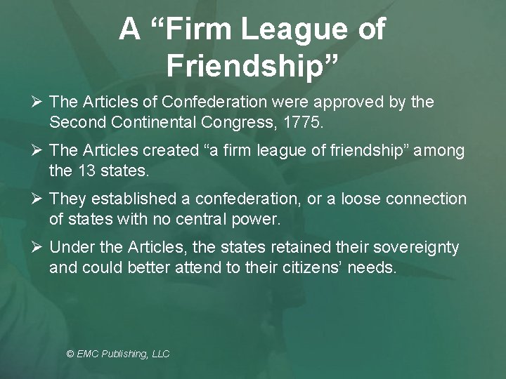 A “Firm League of Friendship” Ø The Articles of Confederation were approved by the