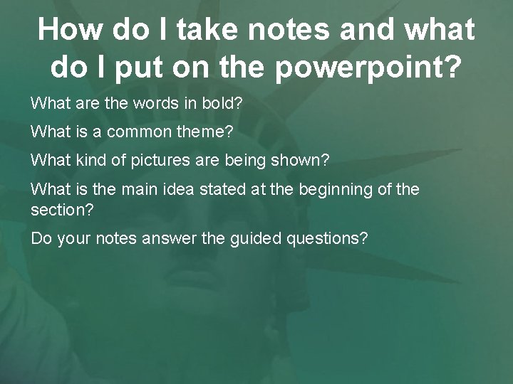 How do I take notes and what do I put on the powerpoint? What
