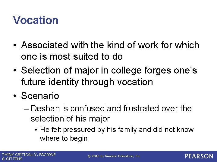 Vocation • Associated with the kind of work for which one is most suited